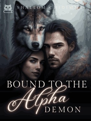 Bound To The Alpha Demon,Shallom Chidimma