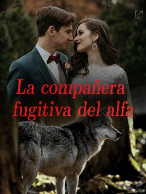 La compañera fugitiva del alfa