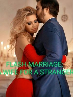 Flash Marriage: A Wife For A Stranger