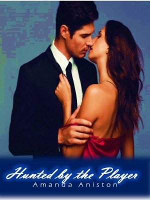 Hunted By The Player,Amanda Aniston
