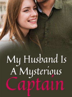 My Husband Is A Mysterious Captain,