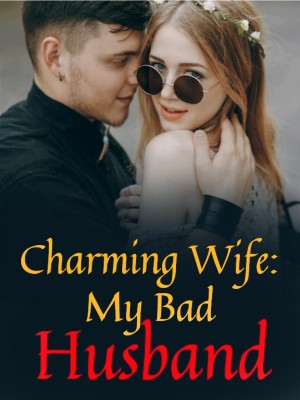 Charming Wife: My Bad Husband,