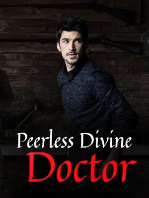 Peerless Divine Doctor,