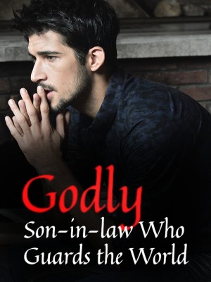 Godly Son-in-law Who Guards the World,