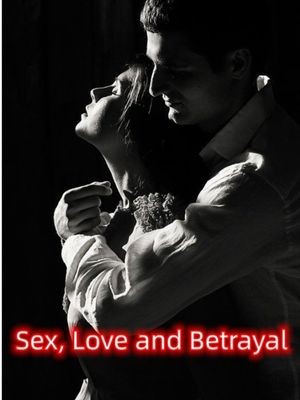 Sex, Love and Betrayal,QueenVie