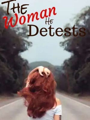 The Woman He Detests