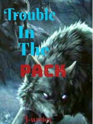Trouble In The Pack,J-writes