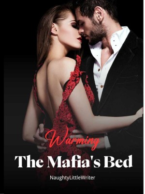 Warming The Mafia's Bed,Naughty_Little_Writer