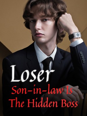 Loser Son-in-law Is The Hidden Boss,
