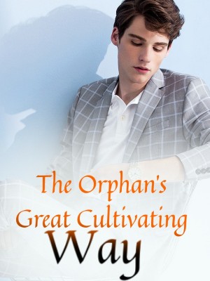 The Orphan's Great Cultivating Way,
