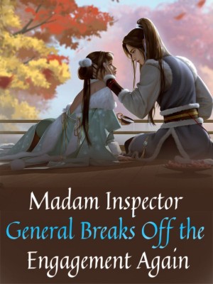 Madam Inspector General Breaks Off the Engagement Again,