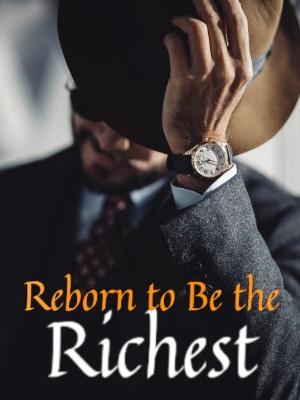 Reborn to Be the Richest,