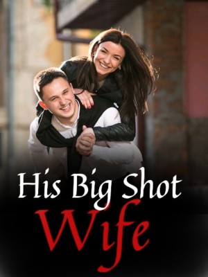 His Big Shot Wife,