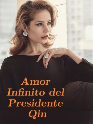 Amor Infinito del Presidente Qin