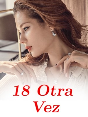 18 Otra Vez