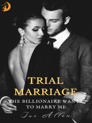 Trial Marriage：the billionaire wants to marry me,Sue Allen