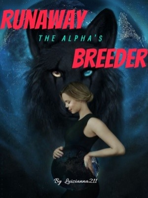 The Alpha’s Runaway Breeder,Luizianna211