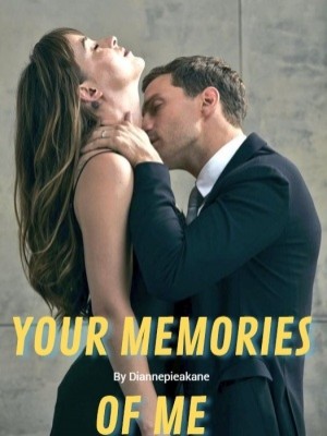 Your Memories Of Me,Diannepieakane