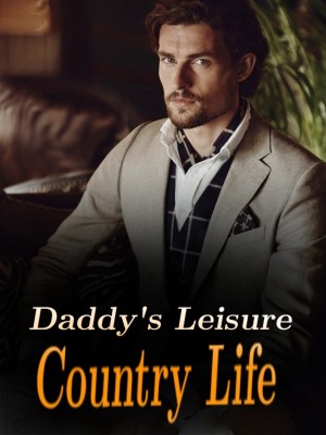 Daddy's Leisure Country Life,