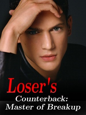 Loser's Counterback: Master of Breakup,