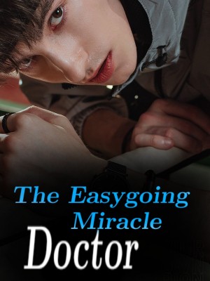 The Easygoing Miracle Doctor,