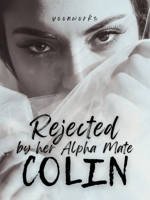 Rejected By Her Alpha Mate Colin