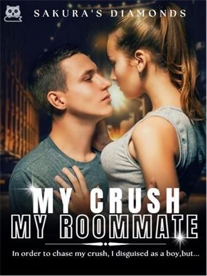 My Crush, My Roommate