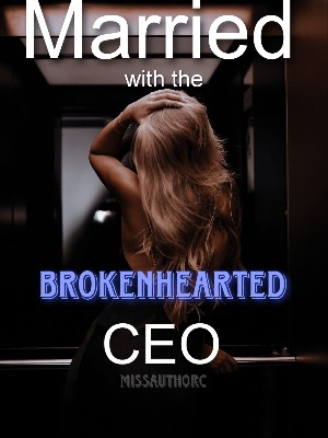 Married With The Brokenhearted CEO,missauthorC