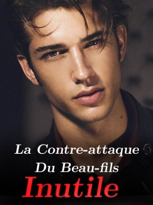 La Contre-attaque Du Beau-fils Inutile