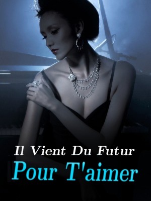 Il Vient Du Futur Pour T'aimer