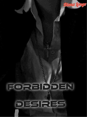 Forbidden Desires: A Dark Romance Novel,Diana Longe Ay
