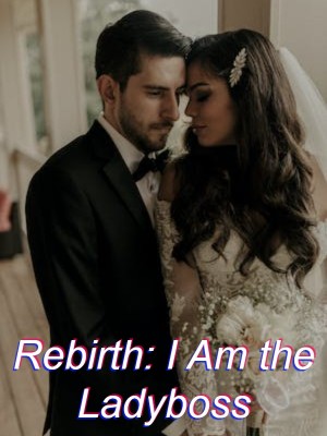 Rebirth: I Am the Ladyboss,