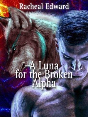 A Luna For The Broken Alpha,Leah Ward