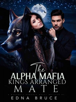The Alpha Mafia Kings Arranged Mate,Edna bruce
