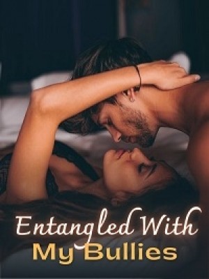 Entangled With My Bullies