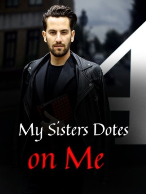 My Sisters Dotes on Me