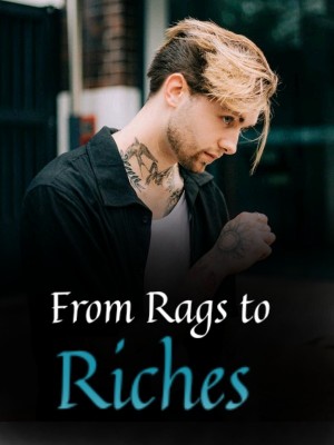 From Rags to Riches,
