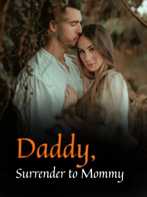 Daddy, Surrender to Mommy