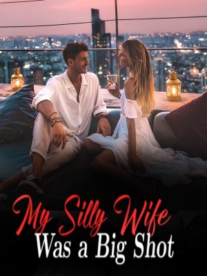 My Silly Wife Was a Big Shot,