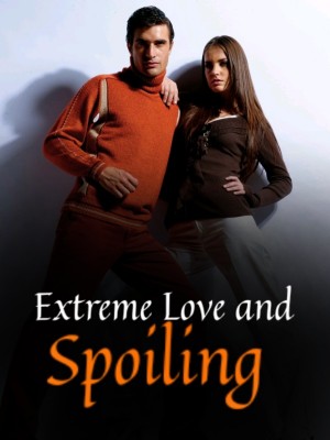 Extreme Love and Spoiling,