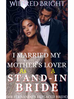 I Married My Mother Lover As A Stand-In Bride,Wil B