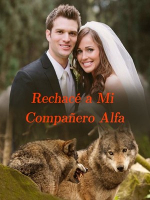 Rechacé a Mi Compañero Alfa