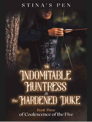 The Indomitable Huntress And The Hardened Duke,Stinas Pen
