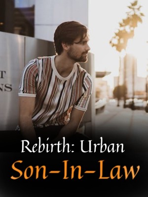 Rebirth: Urban Son-In-Law,