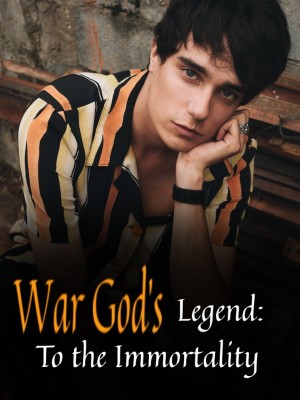 War God's Legend: To the Immortality,