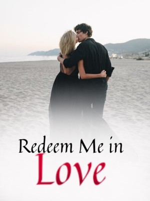 Redeem Me in Love,