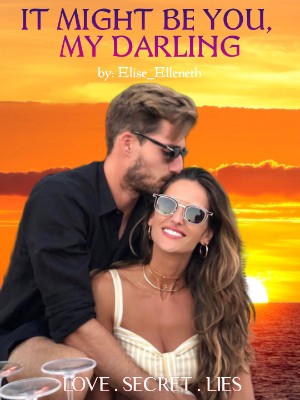 It Might Be You, My Darling,Elise_Elleneth