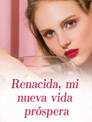 Renacida, mi nueva vida próspera