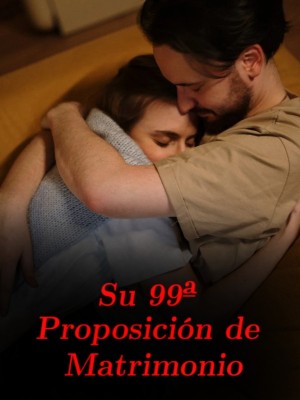 Su 99ª Proposición de Matrimonio