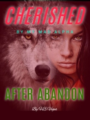 Cherished By My Mad Alpha, After Abandon,HE Voges